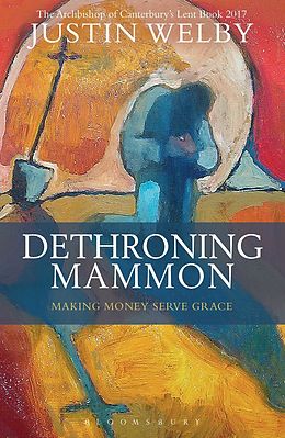eBook (pdf) Dethroning Mammon: Making Money Serve Grace de Justin Welby