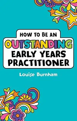 E-Book (pdf) How to be an Outstanding Early Years Practitioner von Louise Burnham
