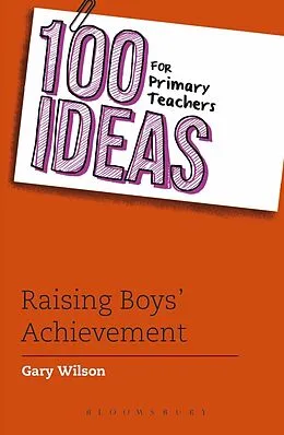 E-Book (epub) 100 Ideas for Primary Teachers: Raising Boys' Achievement von Gary Wilson