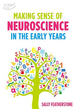 eBook (epub) Making Sense of Neuroscience in the Early Years de Sally Featherstone