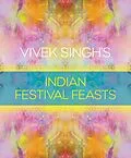 E-Book (epub) Vivek Singh's Indian Festival Feasts von Vivek Singh