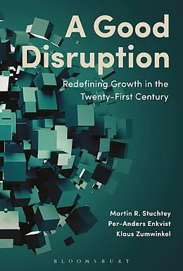E-Book (epub) A Good Disruption von Martin Stuchtey, Per-Anders Enkvist, Klaus Zumwinkel