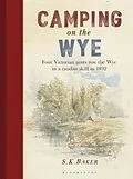 E-Book (epub) Camping on the Wye von S. K. Baker