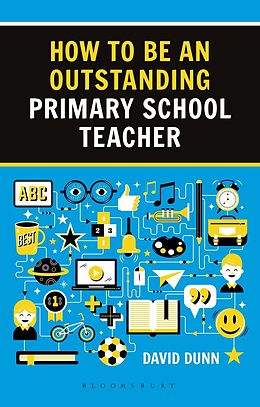 E-Book (pdf) How to be an Outstanding Primary School Teacher 2nd edition von David Dunn