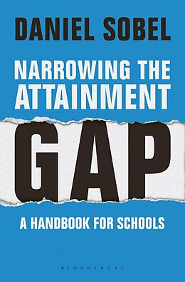 E-Book (epub) Narrowing the Attainment Gap: A handbook for schools von Daniel Sobel