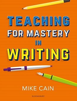Kartonierter Einband Teaching for Mastery in Writing von Mike Cain