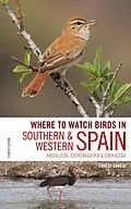 E-Book (epub) Where to Watch Birds in Southern and Western Spain von Ernest Garcia, Andrew Paterson