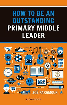 E-Book (pdf) How to be an Outstanding Primary Middle Leader von Zoë Paramour