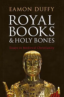 E-Book (pdf) Royal Books and Holy Bones von Eamon Duffy