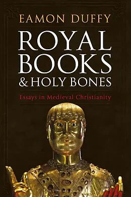 E-Book (epub) Royal Books and Holy Bones von Eamon Duffy