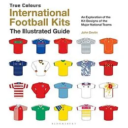 E-Book (pdf) International Football Kits (True Colours) von John Devlin