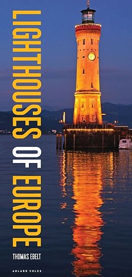Kartonierter Einband Lighthouses of Europe von Thomas Ebelt
