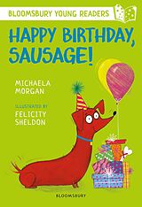 eBook (pdf) Happy Birthday, Sausage! A Bloomsbury Young Reader de Michaela Morgan