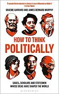 E-Book (epub) How to Think Politically von James Bernard Murphy, Graeme Garrard