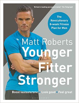 E-Book (pdf) Matt Roberts' Younger, Fitter, Stronger von Matt Roberts, Peta Bee