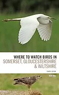E-Book (epub) Where To Watch Birds in Somerset, Gloucestershire and Wiltshire von Ken Hall