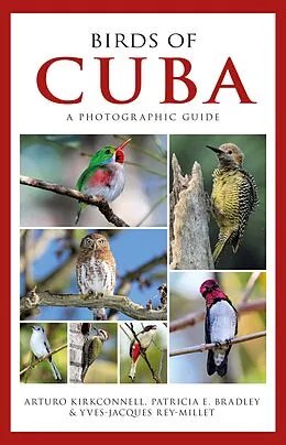 E-Book (epub) Photographic Guide to the Birds of Cuba von Arturo Kirkconnell, Patricia E. Bradley, Yves-Jacques Rey-Millet