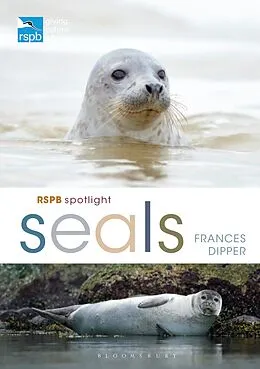 E-Book (epub) RSPB Spotlight Seals von Frances Dipper