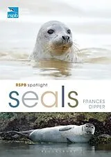 Kartonierter Einband RSPB Spotlight Seals von Frances Dipper