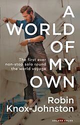 Broché A World of My Own de Robin Knox-Johnston