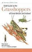 Couverture cartonnée Field Guide to the Grasshoppers of Great Britain and Ireland de Peter Sutton, Björn Beckmann