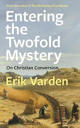 E-Book (epub) Entering the Twofold Mystery von Erik Varden