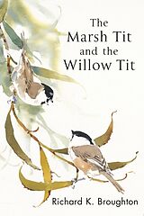 Couverture cartonnée The Marsh Tit and The Willow Tit de Richard Broughton