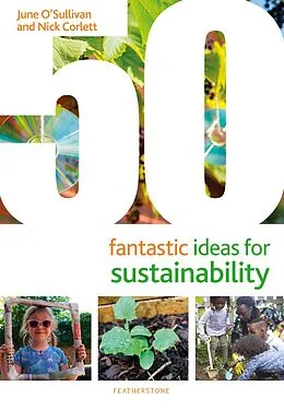 E-Book (pdf) 50 Fantastic Ideas for Sustainability von June O'Sullivan, Nick Corlett