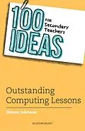 E-Book (epub) 100 Ideas for Secondary Teachers: Outstanding Computing Lessons von Simon Johnson