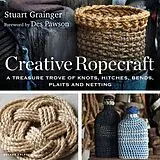 Kartonierter Einband (Kt) Creative Ropecraft von Stuart Grainger