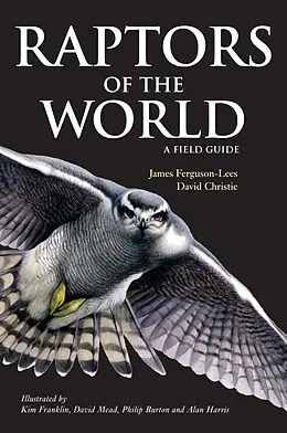 E-Book (pdf) Raptors of the World: A Field Guide von James Ferguson-Lees, David A. Christie