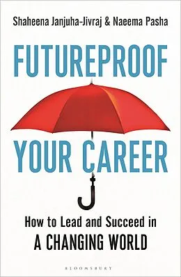 E-Book (pdf) Futureproof Your Career von Shaheena Janjuha-Jivraj, Naeema Pasha