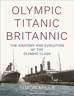 Livre Relié Olympic Titanic Britannic de Simon Mills