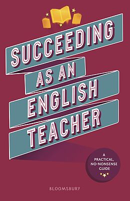 eBook (pdf) Succeeding as an English Teacher de Abigail Mann, Zara Shah, Laura Tsabet