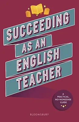 E-Book (pdf) Succeeding as an English Teacher von Abigail Mann, Zara Shah, Laura Tsabet