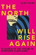 E-Book (epub) The North Will Rise Again von Alex Niven