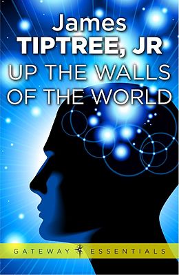 eBook (epub) Up The Walls of the World de Jr. James Tiptree