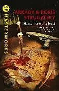 Kartonierter Einband Hard To Be A God von Strugatsky Arkady, Strugatsky Boris