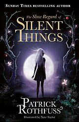 Kartonierter Einband The Slow Regard of Silent Things von Patrick Rothfuss