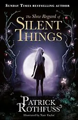 Kartonierter Einband The Slow Regard of Silent Things von Patrick Rothfuss