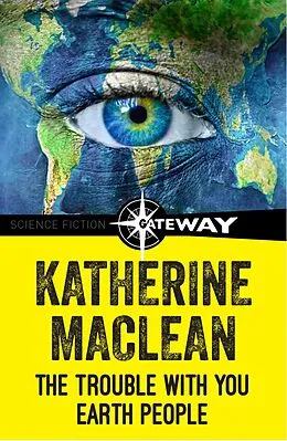 E-Book (epub) Trouble With You Earth People von Katherine MacLean