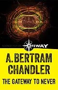 E-Book (epub) Gateway to Never von A. Bertram Chandler