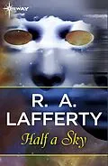 E-Book (epub) Half a Sky von R. A. Lafferty