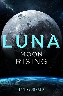 E-Book (epub) Luna: Moon Rising von Ian McDonald