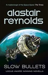 Kartonierter Einband Slow Bullets von Alastair Reynolds