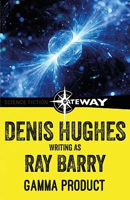 E-Book (epub) Gamma Product von Ray Barry, Denis Hughes
