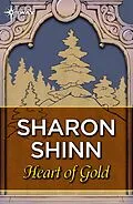 E-Book (epub) Heart of Gold von Sharon Shinn