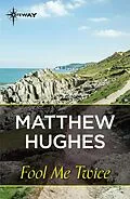 E-Book (epub) Fool Me Twice von Matthew Hughes
