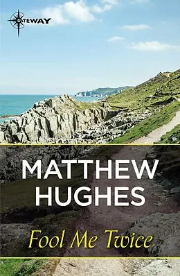 E-Book (epub) Fool Me Twice von Matthew Hughes