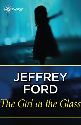 E-Book (epub) Girl in the Glass von Jeffrey Ford